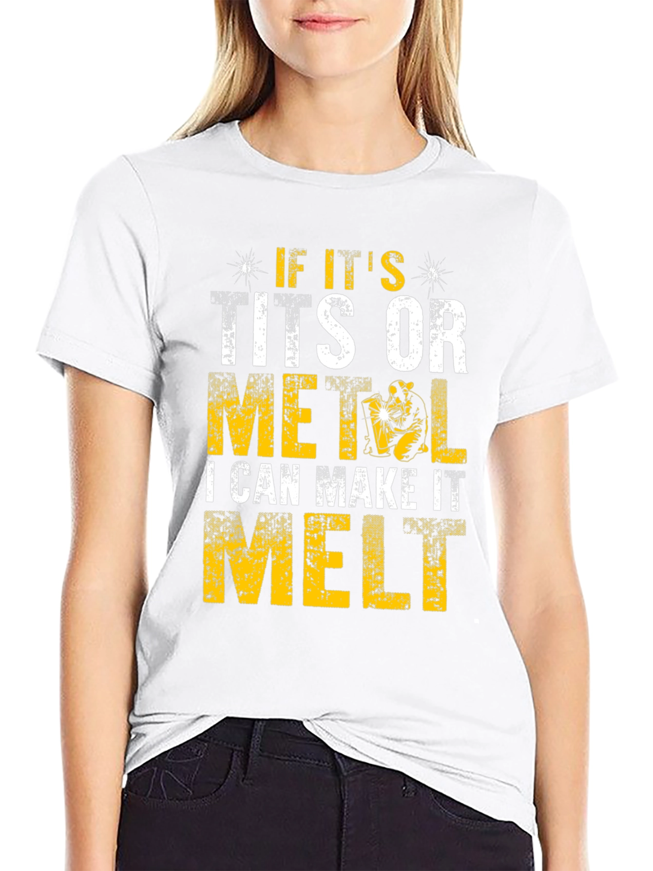 Funny Welder T-Shirt - I Can Make It Melt