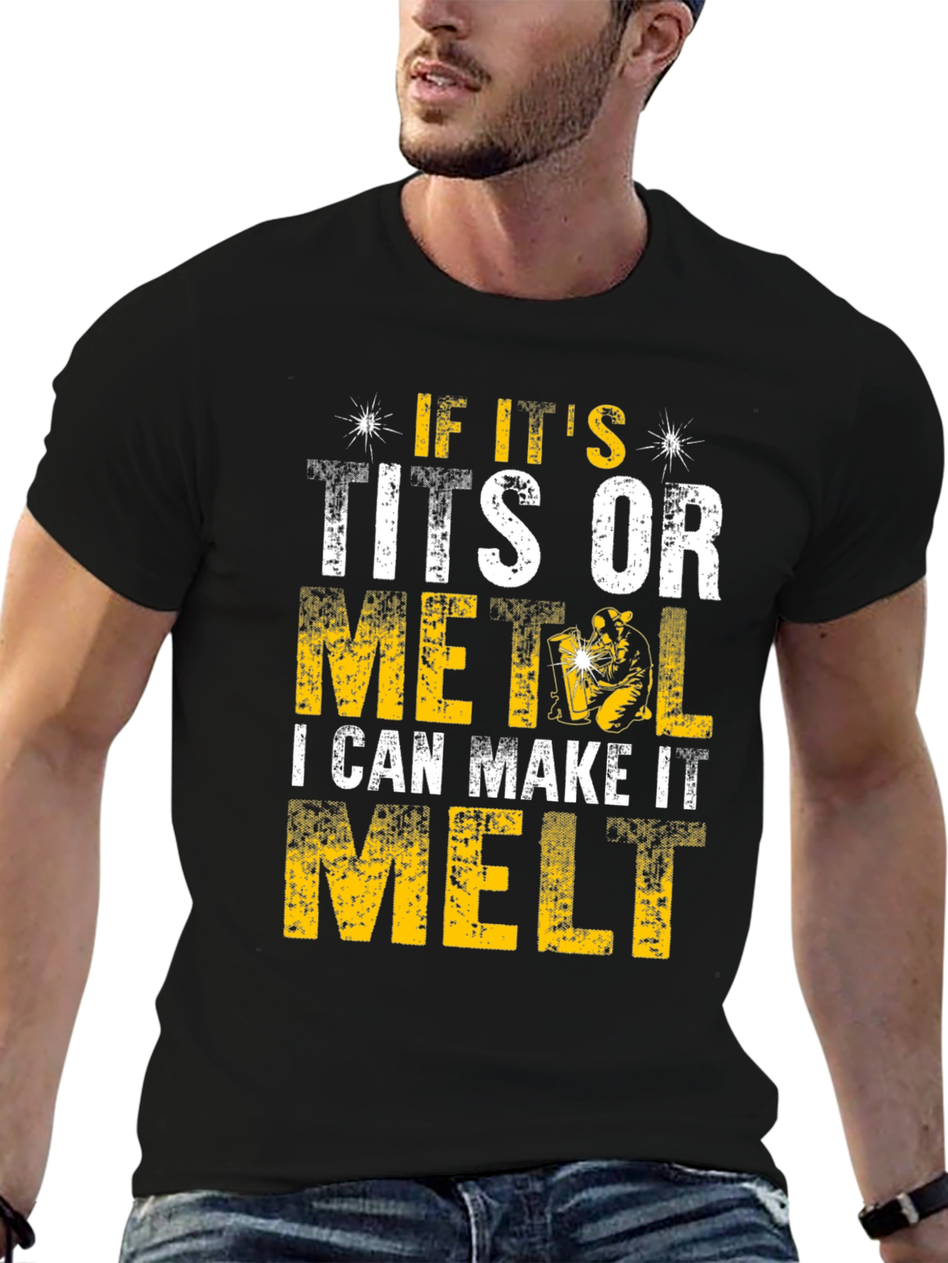 Funny Welder T-Shirt - I Can Make It Melt