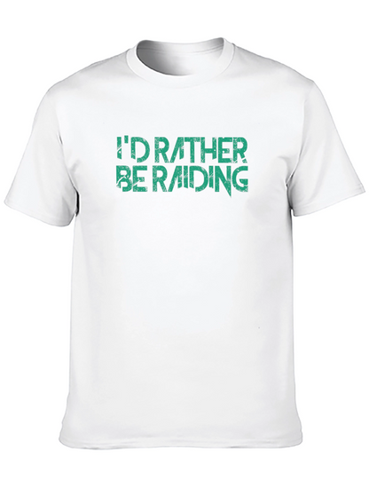 Id Rather Be Raiding T-Shirt - Gamer Apparel