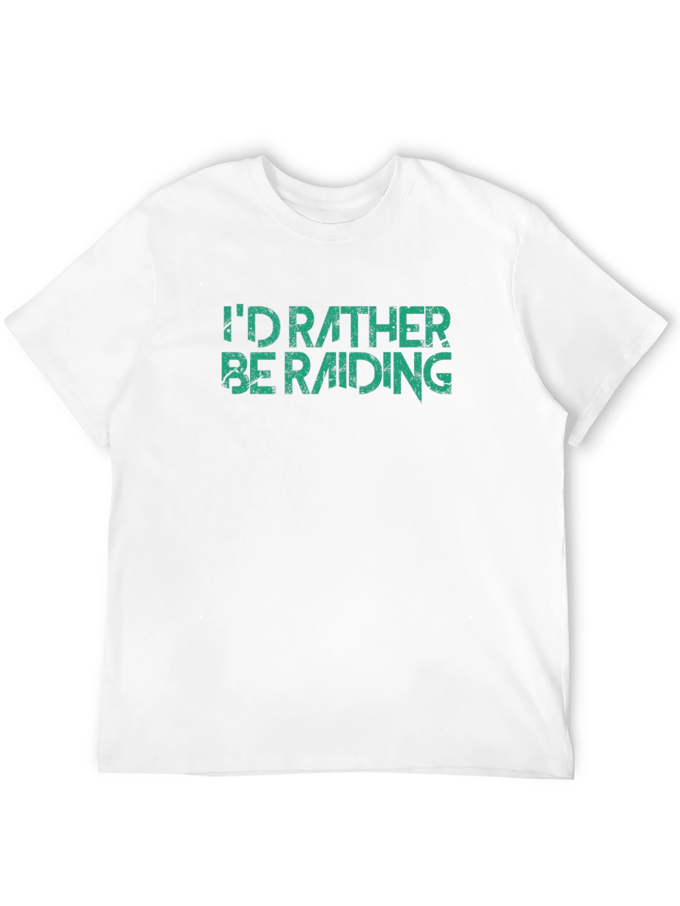 Id Rather Be Raiding T-Shirt - Gamer Apparel