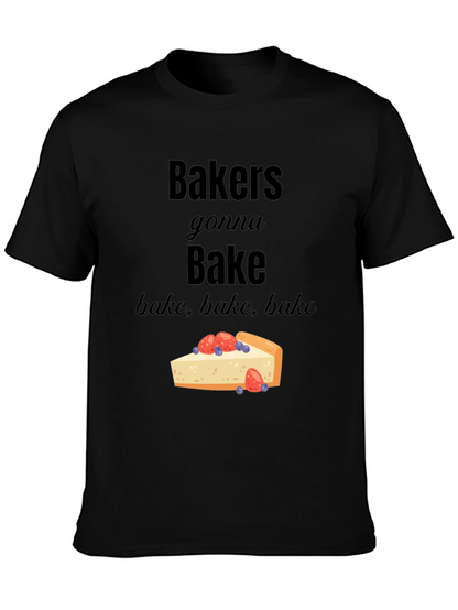 Bakers Gonna Bake T-Shirt - Foodie Tee