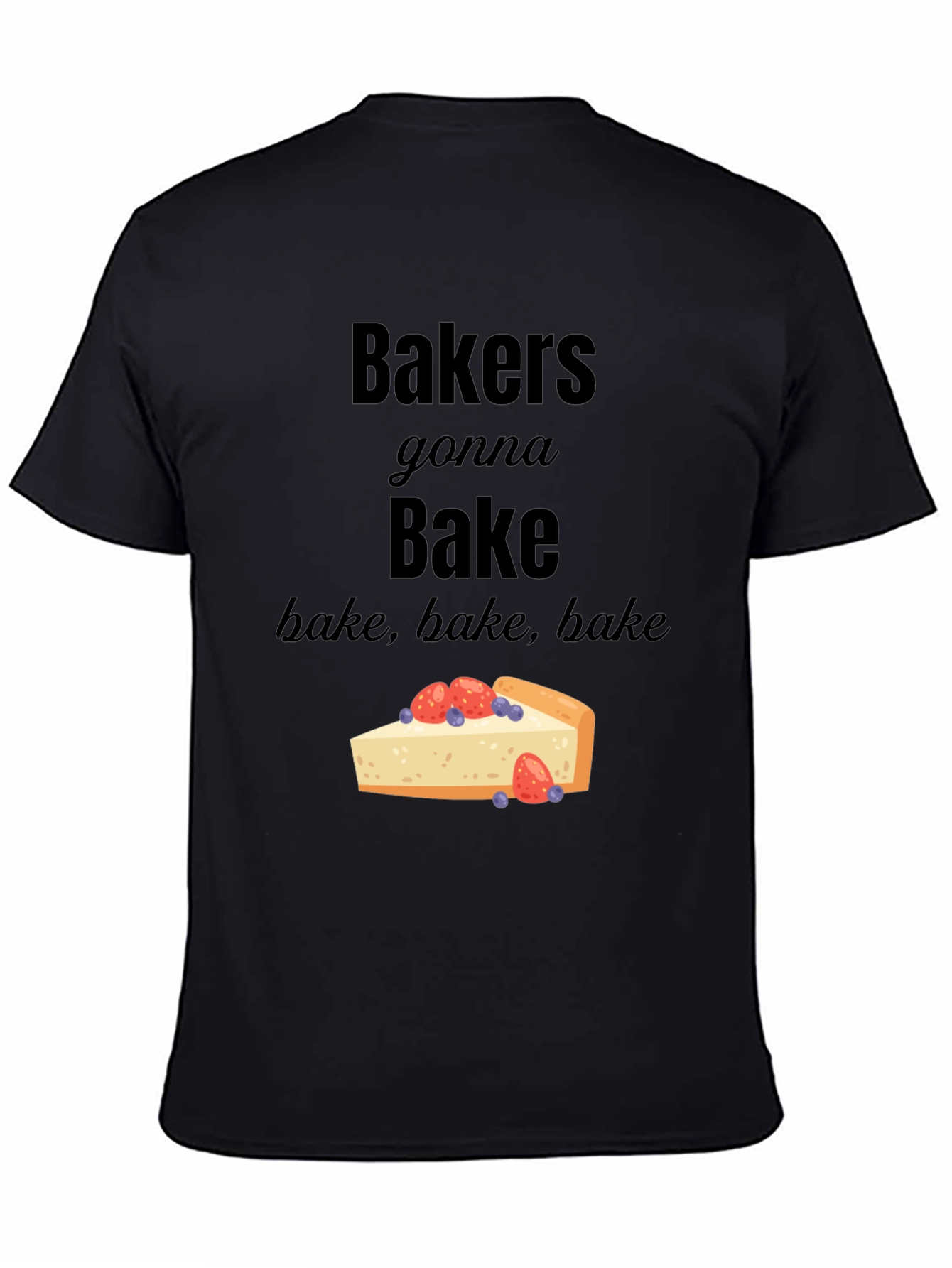 Bakers Gonna Bake T-Shirt - Foodie Tee