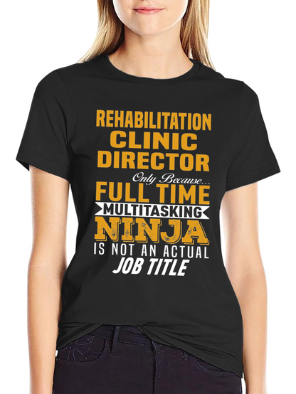 Rehabilitation Clinic Director Ninja T-Shirt