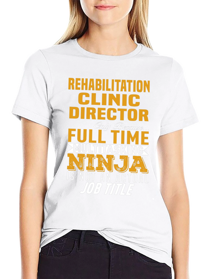 Rehabilitation Clinic Director Ninja T-Shirt