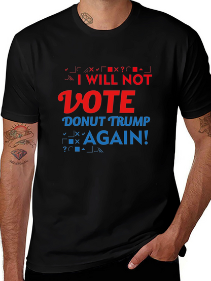 Anti-Trump Slogan T-Shirt: I Will Not Vote