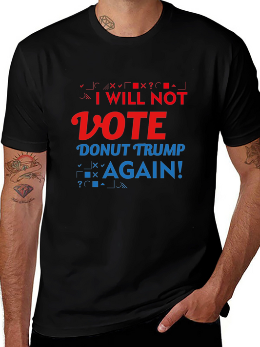 Anti-Trump Slogan T-Shirt: I Will Not Vote