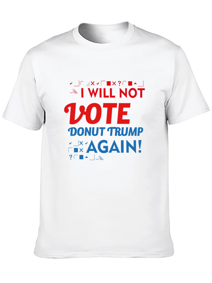 Anti-Trump Slogan T-Shirt: I Will Not Vote