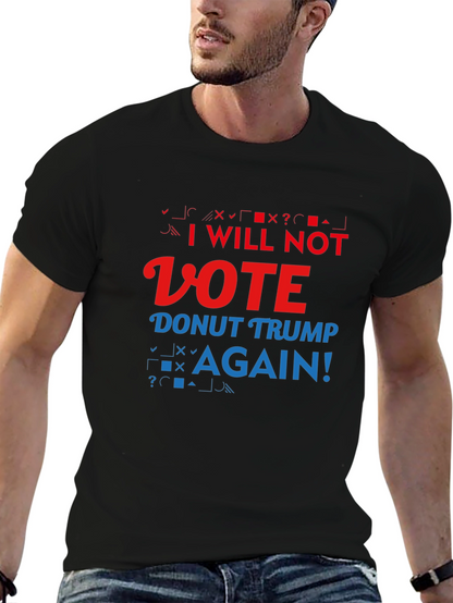 Anti-Trump Slogan T-Shirt: I Will Not Vote