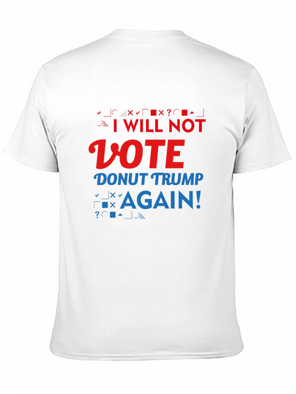 Anti-Trump Slogan T-Shirt: I Will Not Vote