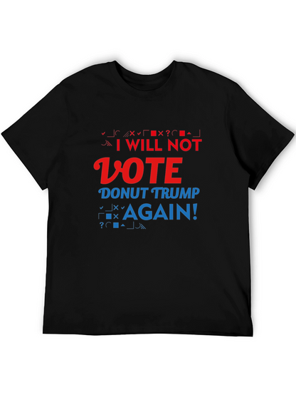 Anti-Trump Slogan T-Shirt: I Will Not Vote