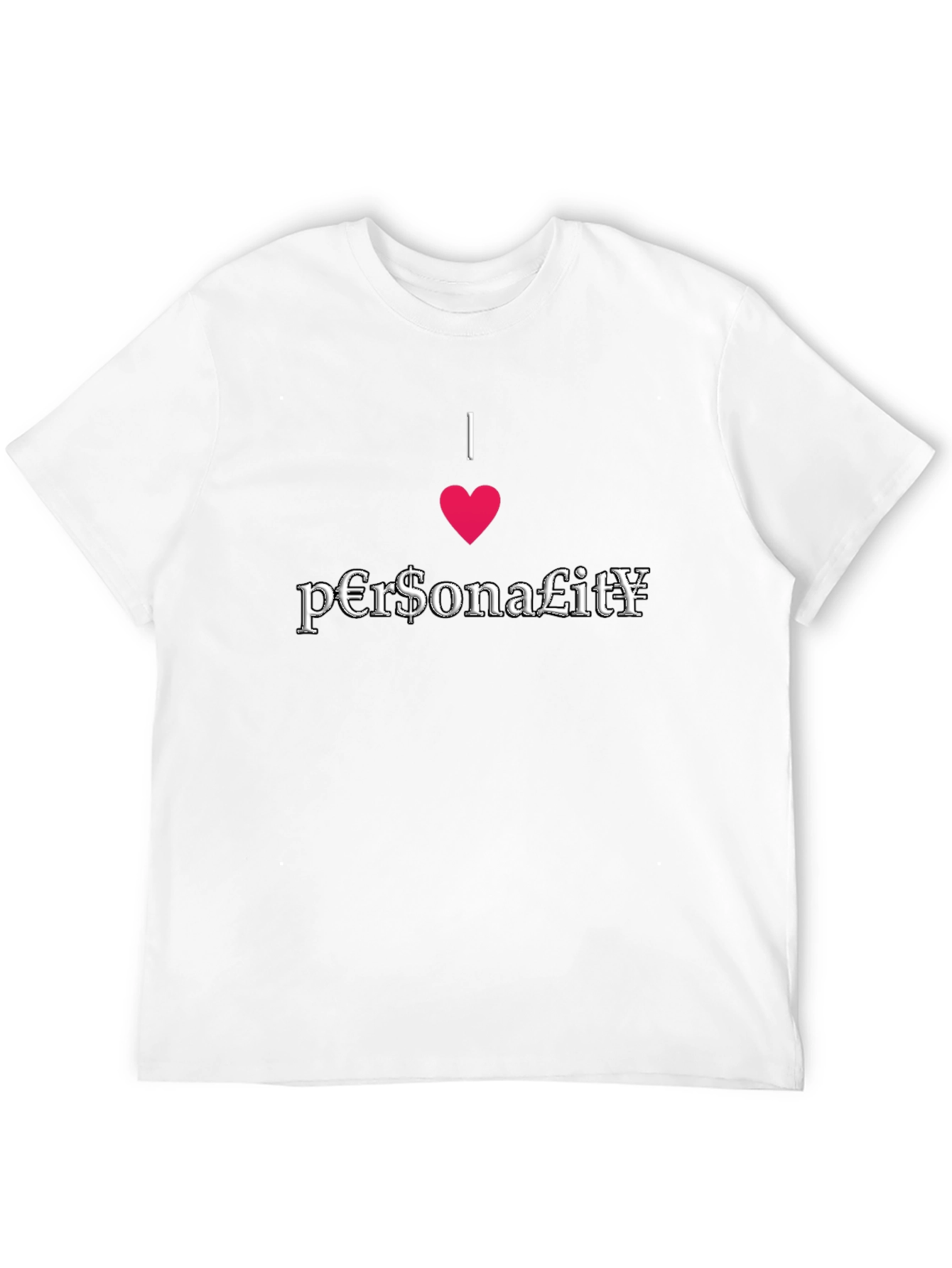 I Love Personality T-Shirt - Unique Design