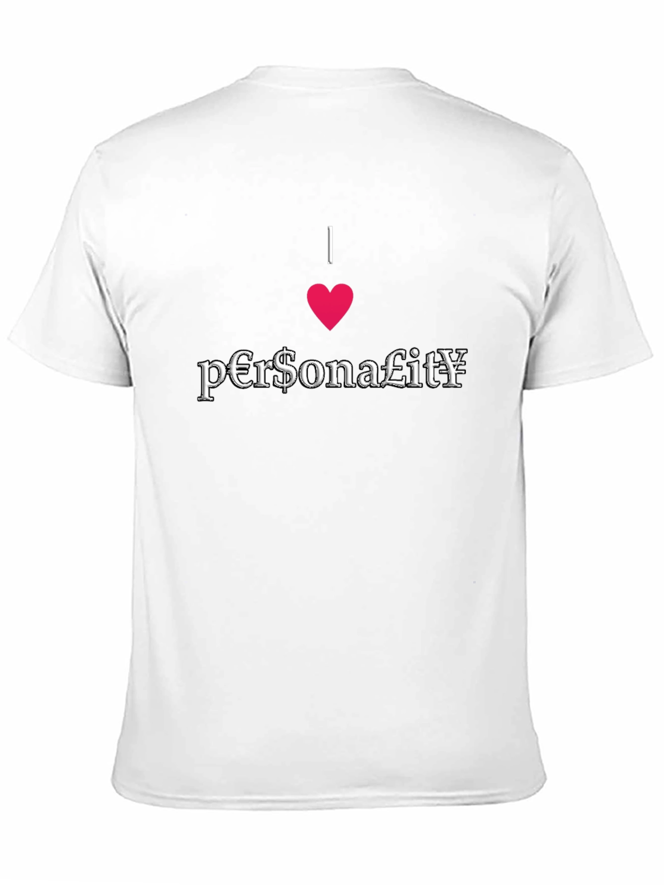 I Love Personality T-Shirt - Unique Design