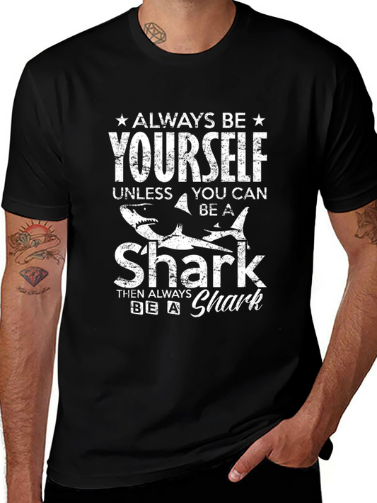 Always Be Yourself Shark T-Shirt - Funny Graphic Tee