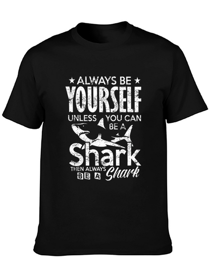 Always Be Yourself Shark T-Shirt - Funny Graphic Tee