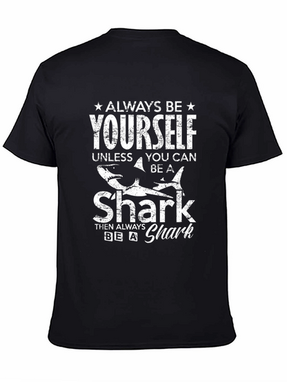 Always Be Yourself Shark T-Shirt - Funny Graphic Tee