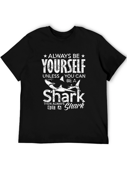 Always Be Yourself Shark T-Shirt - Funny Graphic Tee