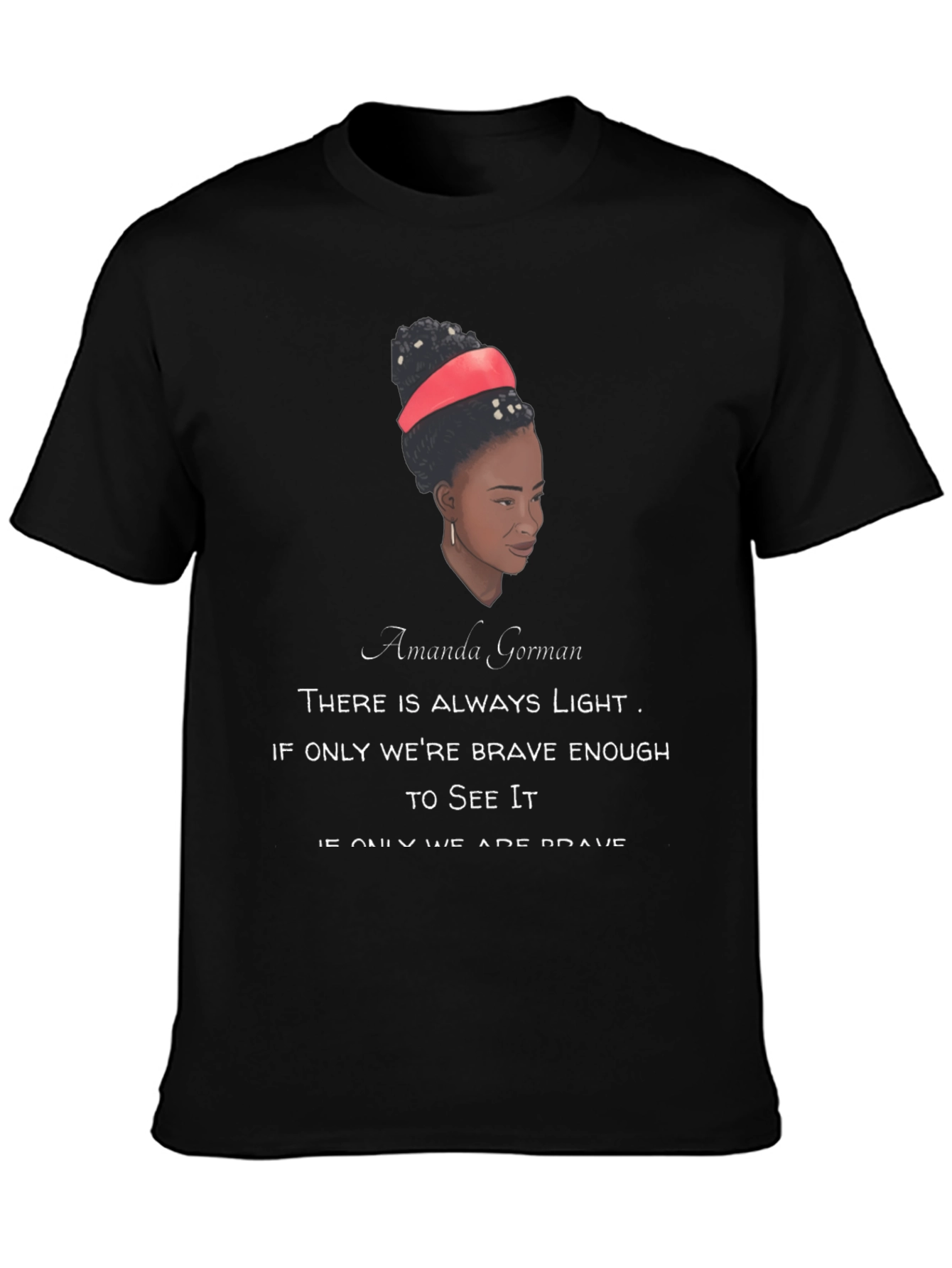 Amanda Gorman Quote T-Shirt - Motivational Tee