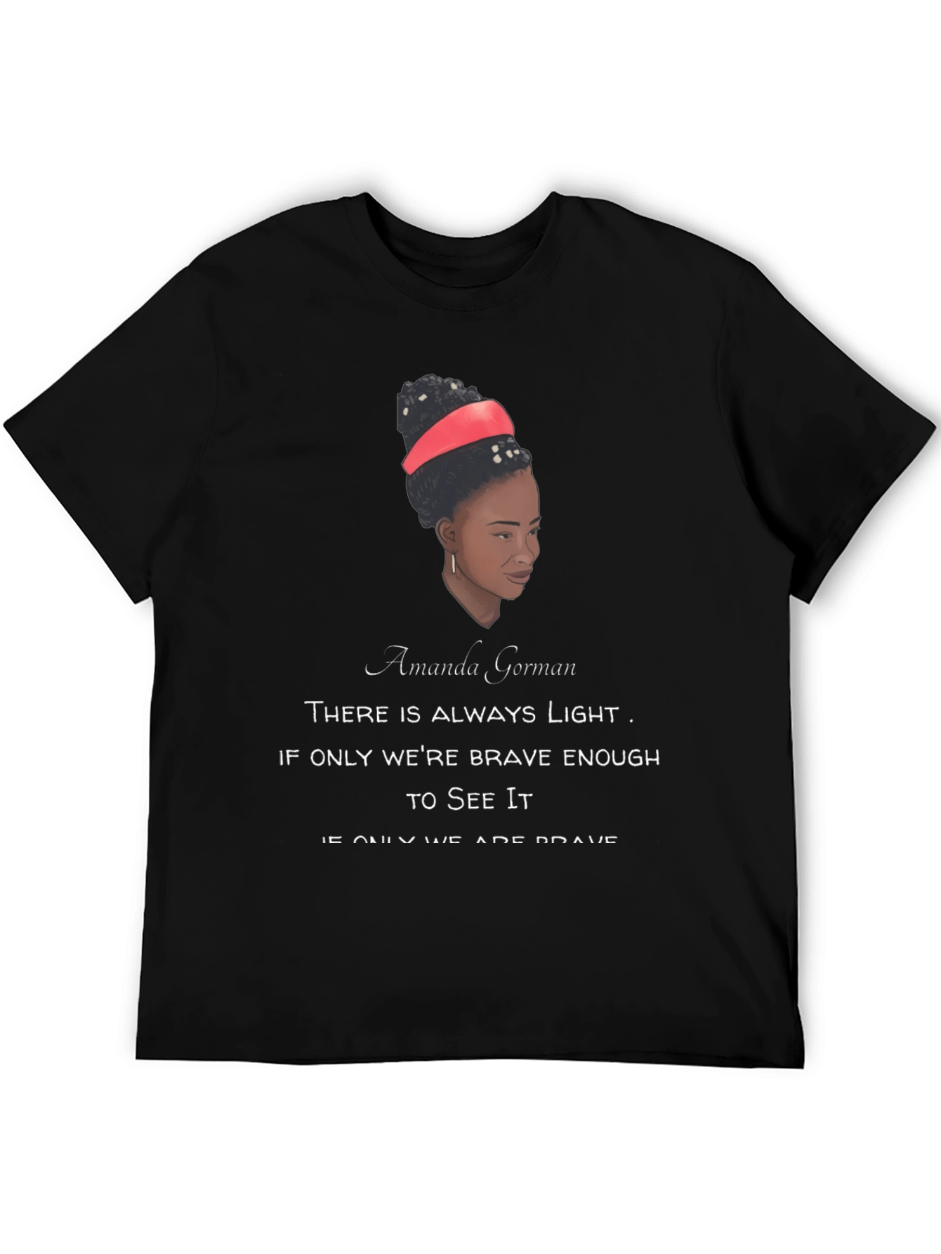 Amanda Gorman Quote T-Shirt - Motivational Tee