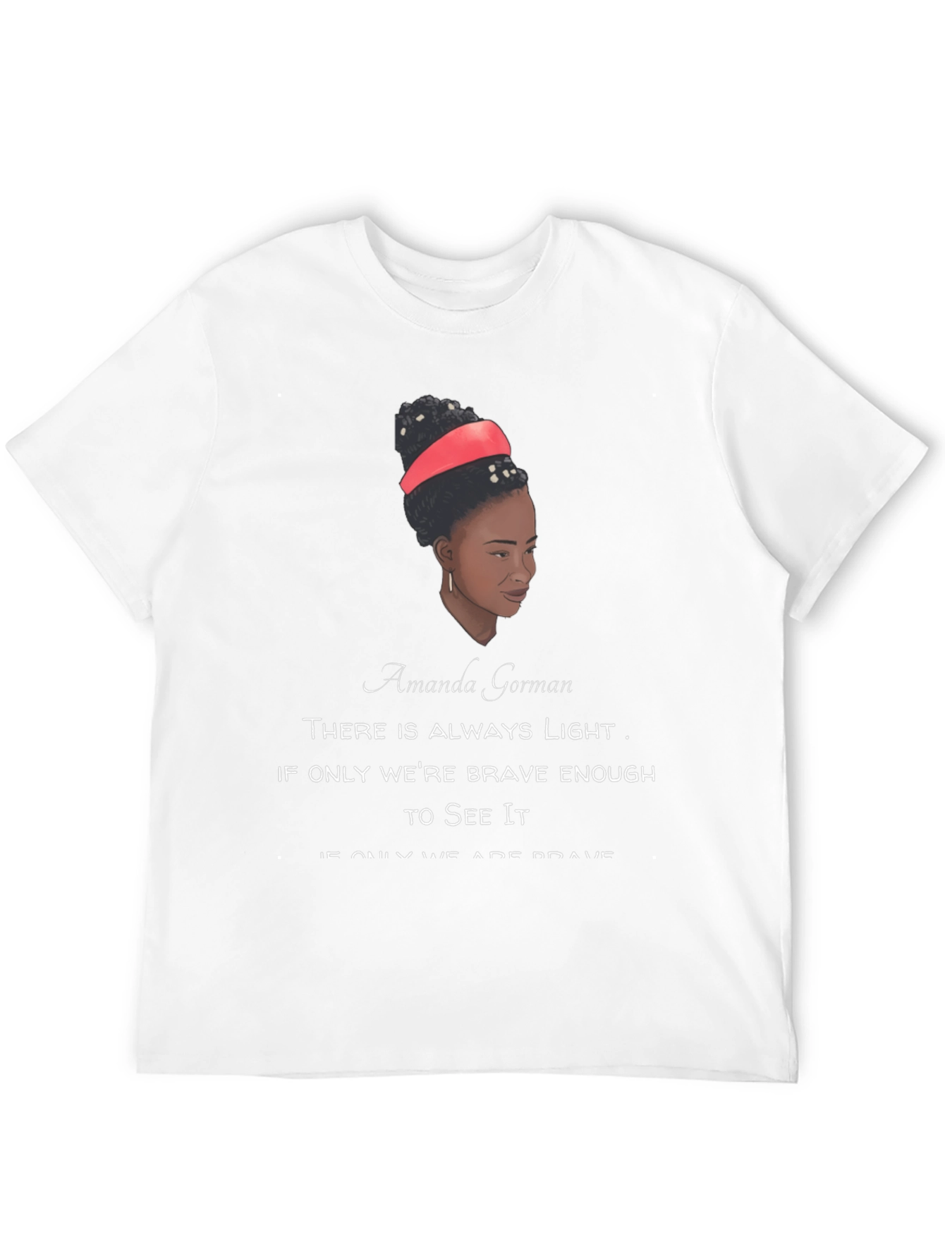 Amanda Gorman Quote T-Shirt - Motivational Tee