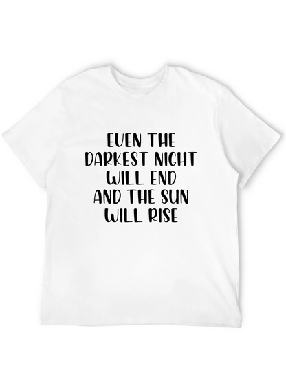 Inspirational Quote T-Shirt: Darkest Night Sun Will Rise