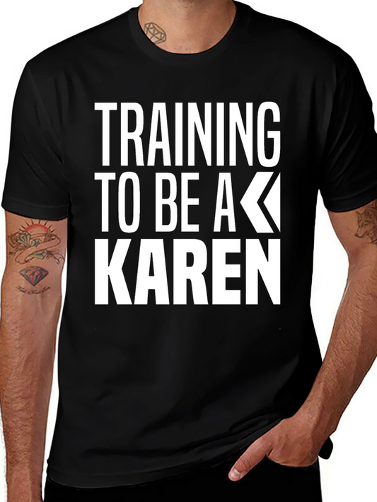 Training to be a Karen Graphic T-Shirt