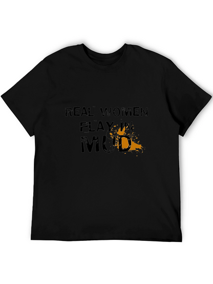 Real Women Play in Mud Graphic Tee - Black