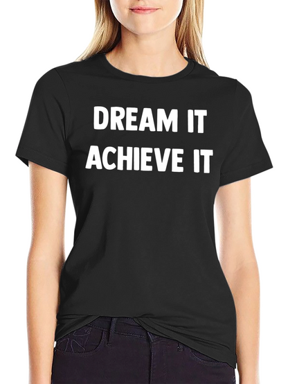 Dream It Achieve It Black Graphic T-Shirt