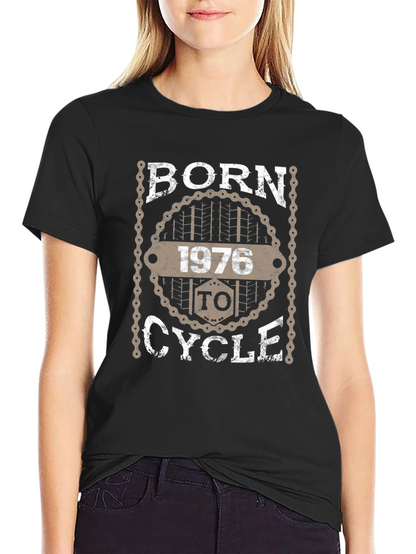 Born in 1976 to Cycle T-Shirt