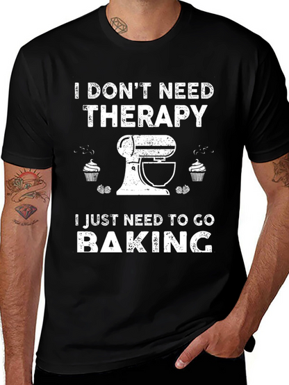I Dont Need Therapy Baking T-Shirt