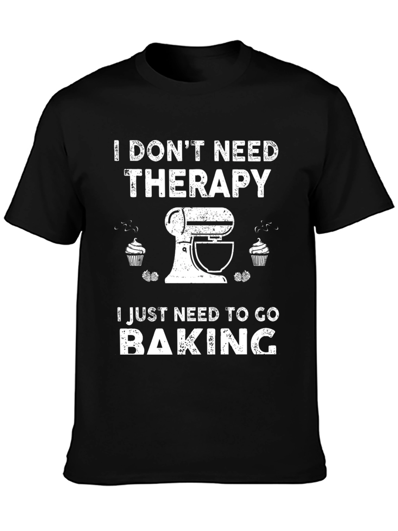 I Dont Need Therapy Baking T-Shirt