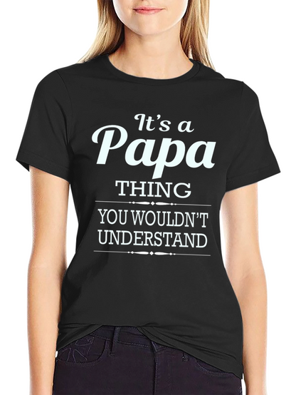 Its a Papa Thing T-Shirt