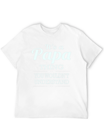 Its a Papa Thing T-Shirt