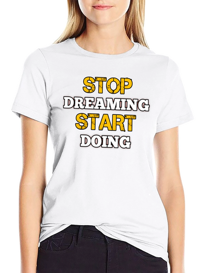 Motivational Stop Dreaming Start Doing Black T-Shirt