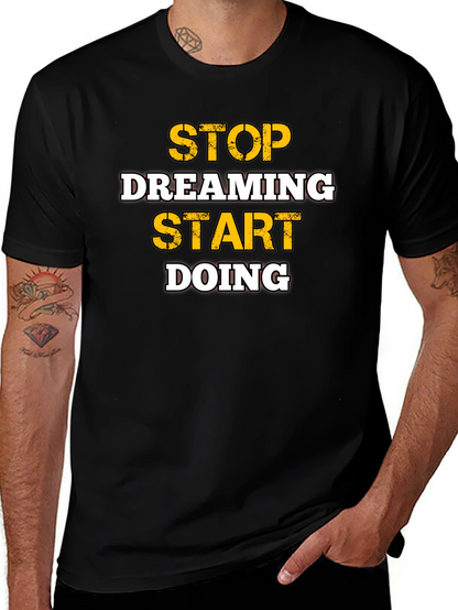 Motivational Stop Dreaming Start Doing Black T-Shirt