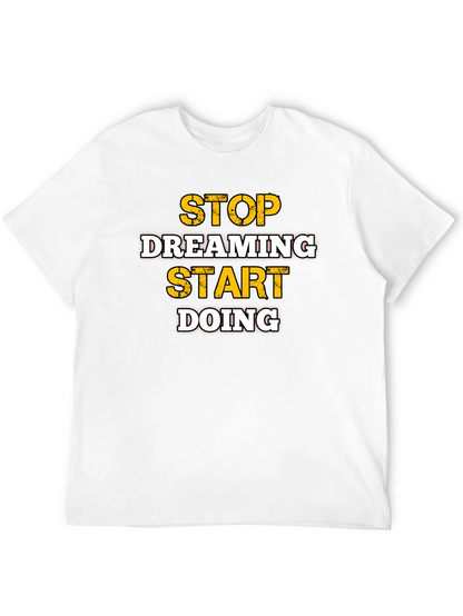 Motivational Stop Dreaming Start Doing Black T-Shirt