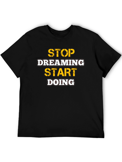 Motivational Stop Dreaming Start Doing Black T-Shirt