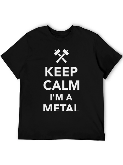 Keep Calm Im a Metal Black T-Shirt