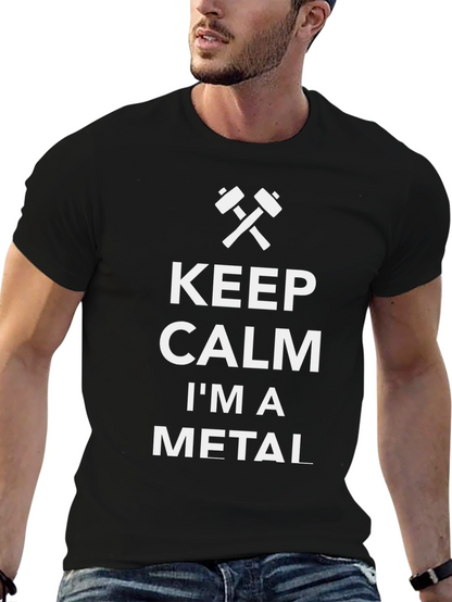 Keep Calm Im a Metal Black T-Shirt