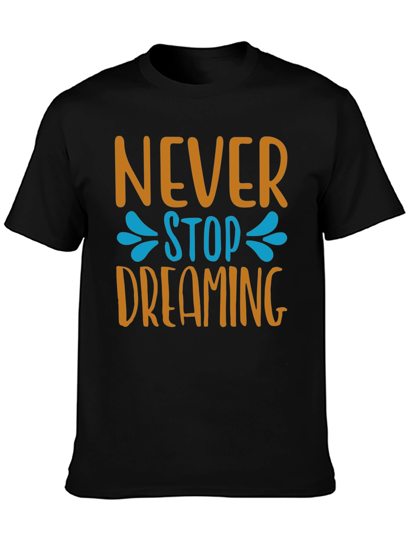 Never Stop Dreaming T-Shirt - Inspiring Graphic Tee