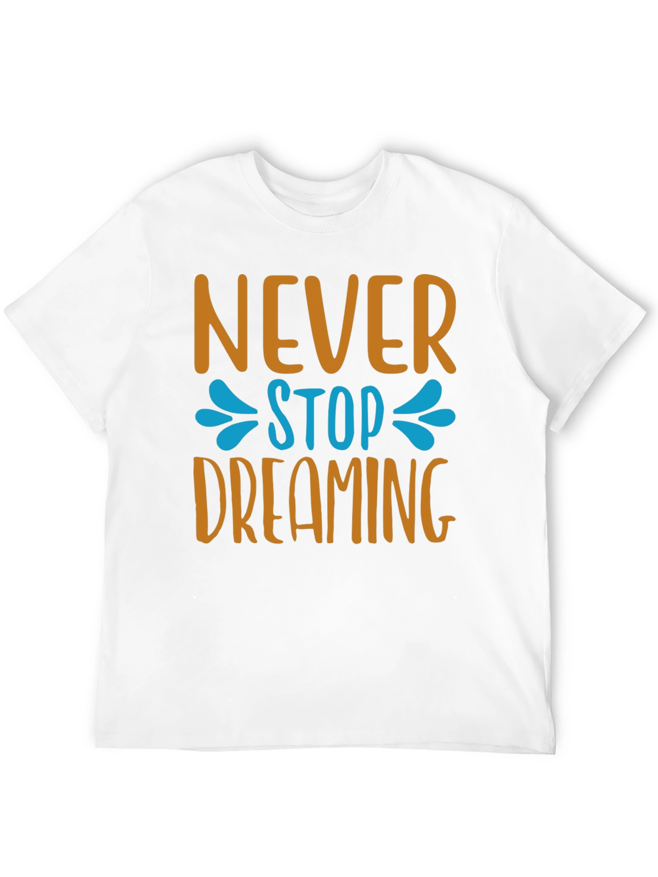 Never Stop Dreaming T-Shirt - Inspiring Graphic Tee