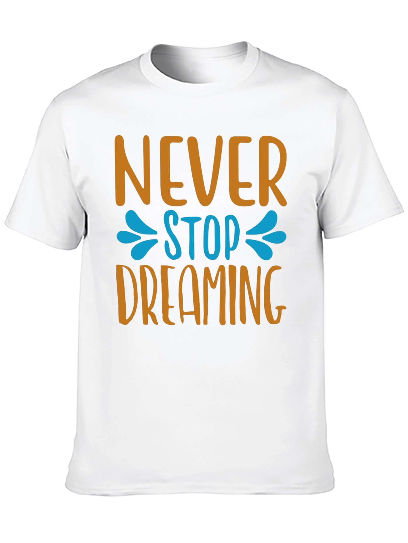 Never Stop Dreaming T-Shirt - Inspiring Graphic Tee