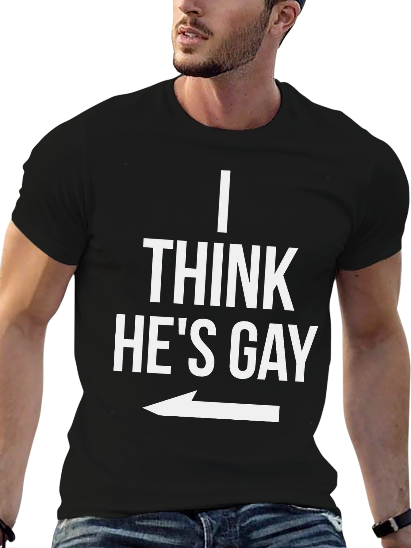 I Think Hes Gay Graphic T-Shirt