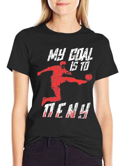 Basketball Goal T-Shirt - My Goal is to Deny