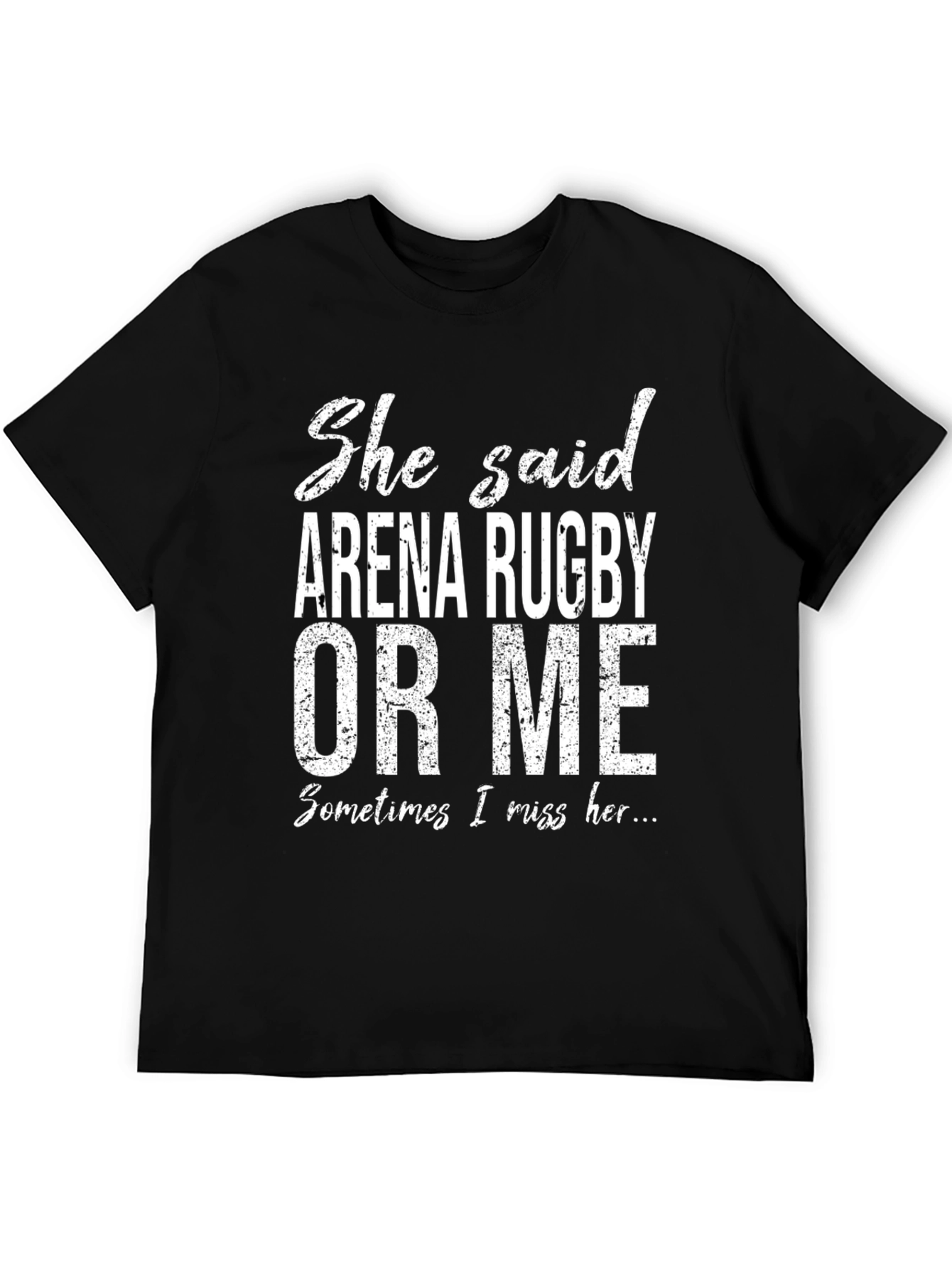 Funny Arena Rugby T-Shirt - Sometimes I Miss Her