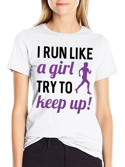 I Run Like A Girl T-Shirt Funny Running Gift