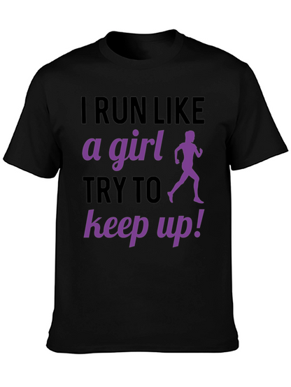 I Run Like A Girl T-Shirt Funny Running Gift