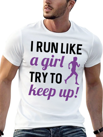 I Run Like A Girl T-Shirt Funny Running Gift