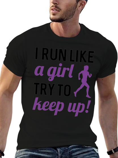 I Run Like A Girl T-Shirt Funny Running Gift