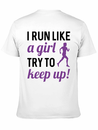 I Run Like A Girl T-Shirt Funny Running Gift
