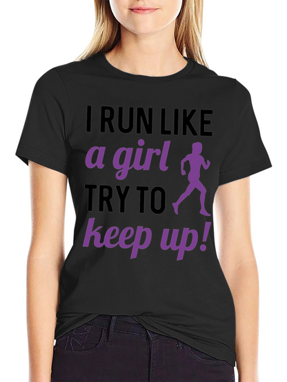 I Run Like A Girl T-Shirt Funny Running Gift